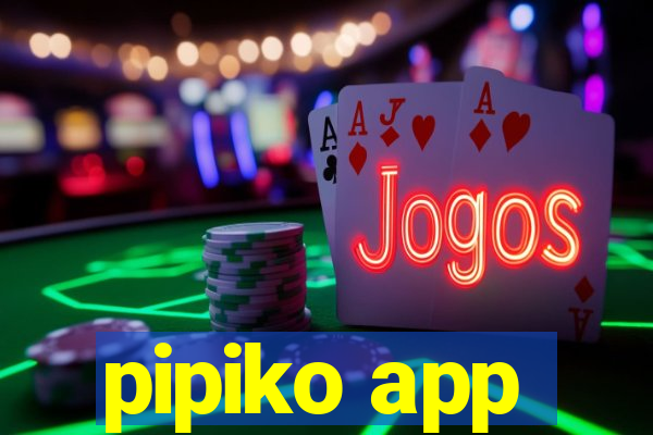 pipiko app